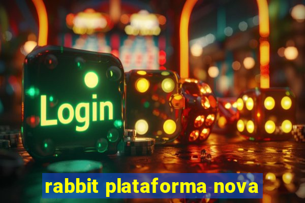 rabbit plataforma nova